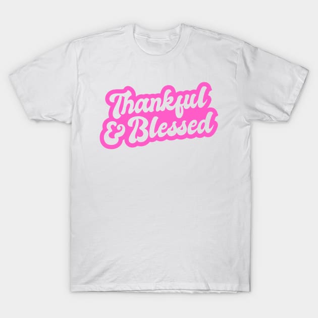 Thankful and Blessed Girly Pink Aesthetic T-Shirt by Asilynn